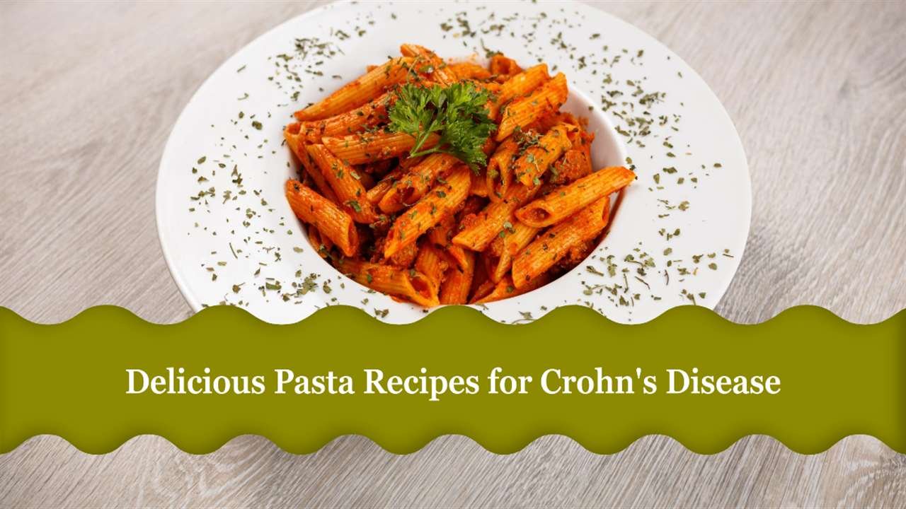 Pasta Recipes for Crohn's Disease