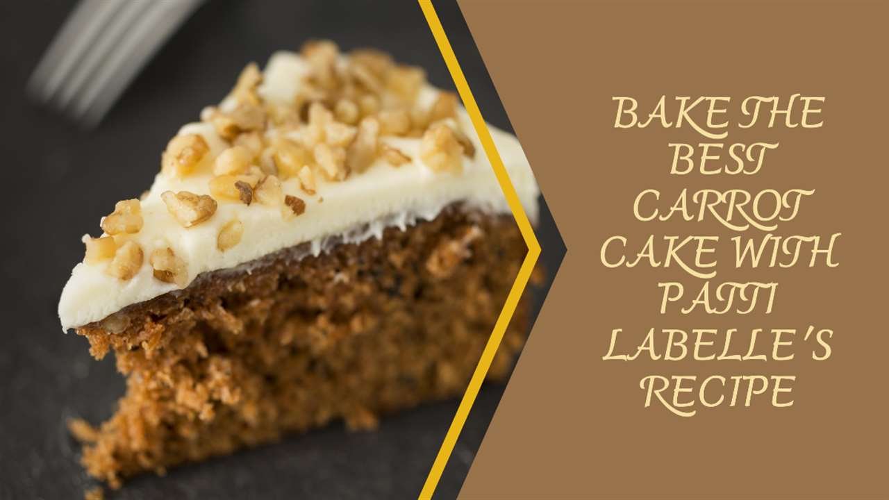 Patti Labelle Carrot Cake Recipe
